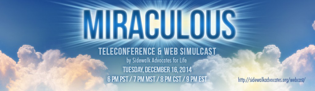 Did you miss the BIG pro-life webcast, MIRACULOUS?
