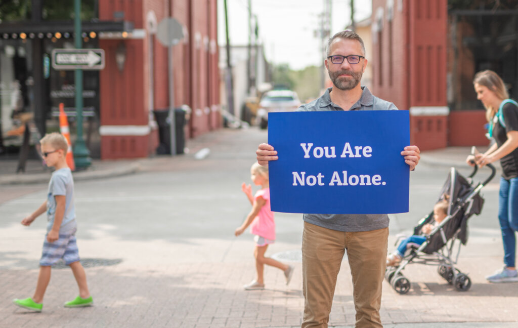 You Are Not Alone